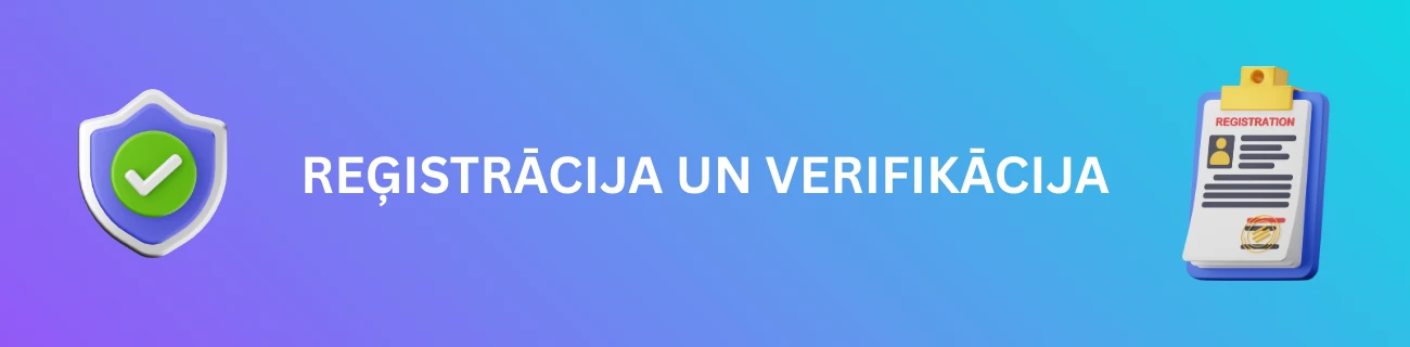 Reģistrācija un Verifikācija