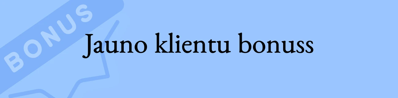Jauno klientu bonuss