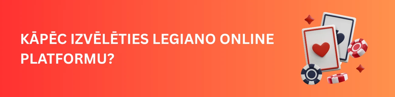 Kāpēc izvēlēties Legiano online platformu?