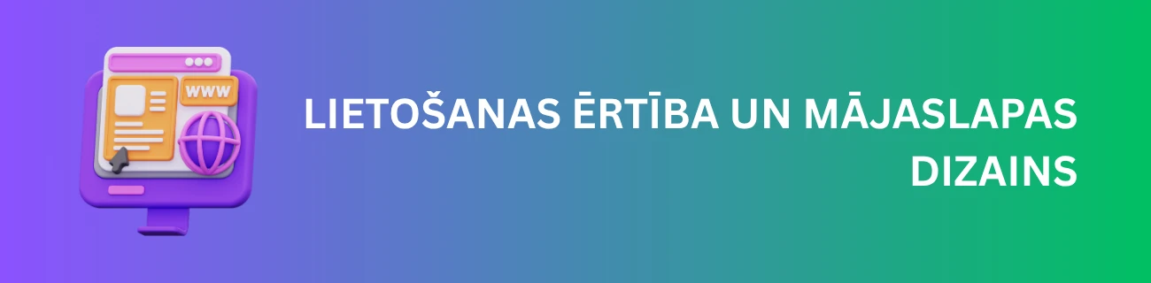 Lietošanas ērtība un mājaslapas dizains