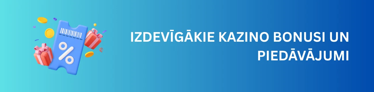 Izdevīgākie kazino bonusi un piedāvājumi