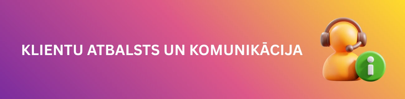 Klientu atbalsts un komunikācija